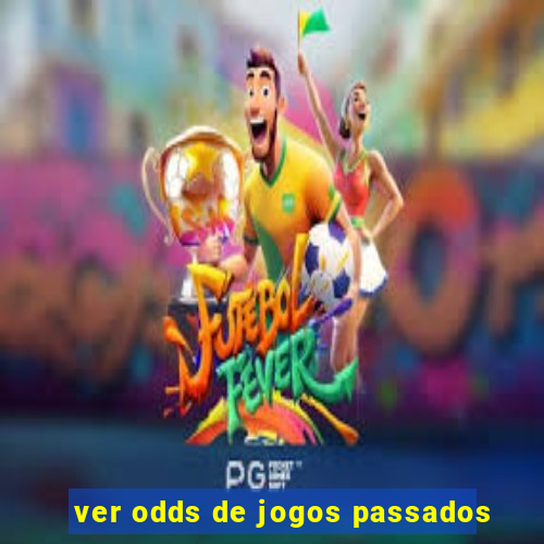 ver odds de jogos passados